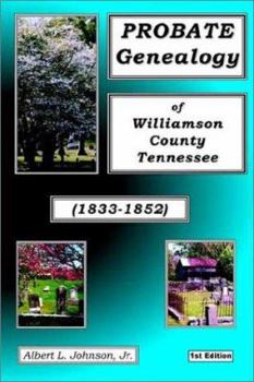 Paperback Probate Genealogy of Williamson Co. TN (1833-1852) Book