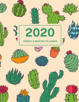 2020 Weekly & Monthly Planner: Jan 1, 2020 to Dec 31, 2020: Cute Cactus One Year Weekly Planner & Schedule Agenda with Inspirational Quotes (Weekly and Monthly Calendar Planner 8.5 x 11)