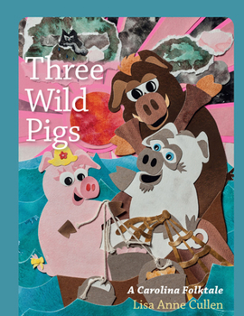 Hardcover Three Wild Pigs: A Carolina Folktale Book