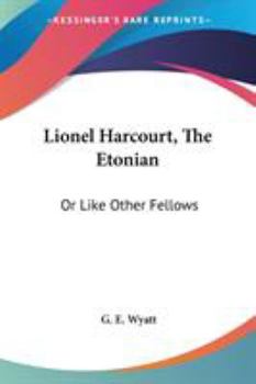 Paperback Lionel Harcourt, The Etonian: Or Like Other Fellows Book