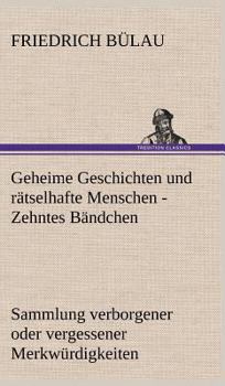 Hardcover Geheime Geschichten Und Ratselhafte Menschen - Zehntes Bandchen [German] Book