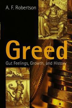 Hardcover Greed: Gut Feelings, Growth, and History Book