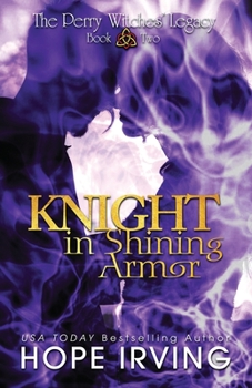 Paperback Knight In Shining Armor: A Tale of Witchcraft, Irish Legend, and Star-crossed Lovers Book