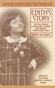 Paperback Edith's Story: The True Story of a Young Girl's Courage and Survival During World War II Book