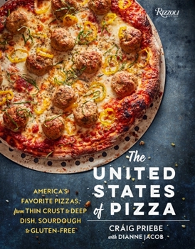Hardcover The United States of Pizza: America's Favorite Pizzas, from Thin Crust to Deep Dish, Sourdough to Gluten-Free Book