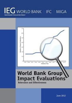 Paperback World Bank Group Impact Evaluations: Relevance and Effectiveness Book