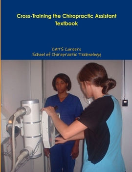 Paperback Cross-Training the Chiropractic Assistant Textbook Book