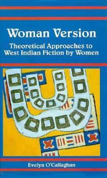 Hardcover Woman Version: Theoretical Approaches to West Indian Fiction by Women Book