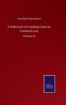 Hardcover A Selection of Leading Cases in Criminal Law: Volume II Book