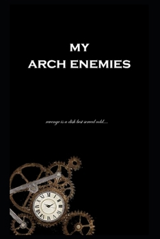 Paperback My Arch Enemies: Revenge is a dish best served cold... Book