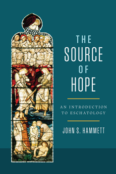 Paperback The Source of Hope: An Introduction to Eschatology Book