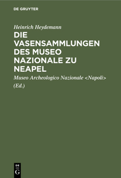 Die Vasensammlungen Des Museo Nazionale Zu Neapel