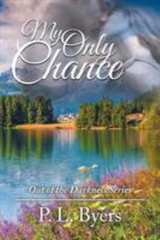 Paperback My Only Chance: Out of the Darkness Series Book
