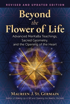 Paperback Beyond the Flower of Life: Advanced Merkaba Teachings, Sacred Geometry, and the Opening of the Heart Book