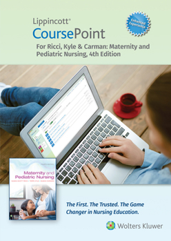 Hardcover Lippincott Coursepoint Enhanced for Ricci, Kyle & Carman's Maternity and Pediatric Nursing Book