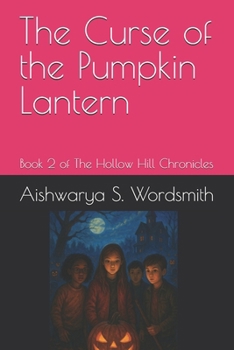 The Curse of the Pumpkin Lantern: Book 2 of The Hollow Hill Chronicles