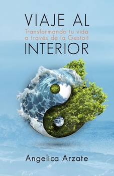 Paperback Viaje al interior: Transformando tu vida a través de la Gestalt [Spanish] Book