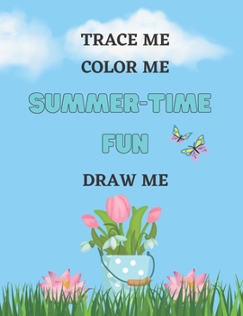 Paperback Summer-Time Fun, Trace Me, Color Me, Draw Me Book