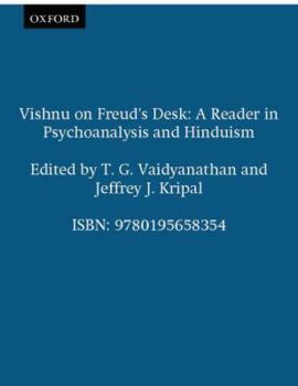 Vishnu on Freud's Desk: A Reader in Psychoanalysis and Hinduism