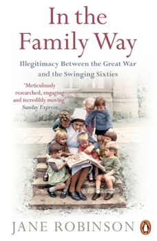 Paperback In the Family Way: Illegitimacy Between the Great War and the Swinging Sixties Book