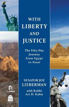 Hardcover With Liberty and Justice: The Fifty-Day Journey from Egypt to Sinai Book