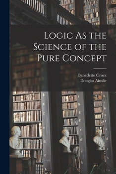 Paperback Logic As the Science of the Pure Concept Book