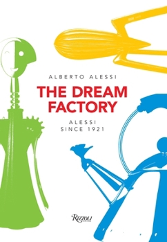 Paperback The Dream Factory: Alessi Since 1921 Book