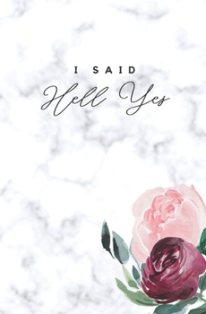 Paperback I Said Hell Yes: Floral Marble Wedding Notebook Book