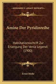 Paperback Amine Der Pyridinreihe: Hablitationsschrift Zur Erlangung Der Venia Legendi (1900) [German] Book