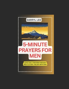 Paperback 5-Minute Prayers for Men: Quick Daily Prayers for Busy Men to Start the Day with God Book