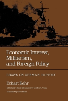 Hardcover Economic Interest, Militarism, and Foreign Policy: Essays on German History Book