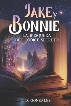 Paperback Jake y Bonnie: La búsqueda del códice secreto [Spanish] Book