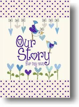 Hardcover Our Story, for My Son Book