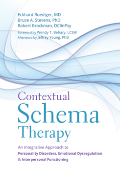 Paperback Contextual Schema Therapy: An Integrative Approach to Personality Disorders, Emotional Dysregulation, and Interpersonal Functioning Book