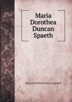 Paperback Maria Dorothea Duncan Spaeth Book