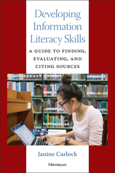 Paperback Developing Information Literacy Skills: A Guide to Finding, Evaluating, and Citing Sources Book