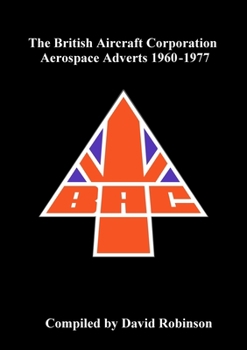 Paperback The British Aircraft Corporation Aerospace Adverts 1960-1977 Book