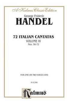 72 Italian Cantatas: For One Or Two Voices And Instrument: 4 (Kalmus Edition, Vol 4)