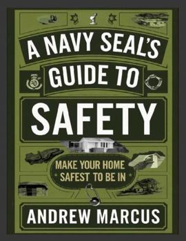 Paperback A Navy Seal's Guide to Safety: Make Your Home Safest to Be In Book