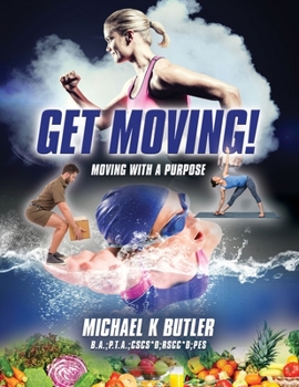 Paperback Get Moving!: Moving With a Purpose Book
