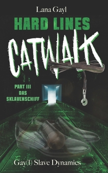 Paperback HARD LINES - Catwalk 03 - Das Sklavenschiff: Gay(l) Slave Dynamics [German] Book