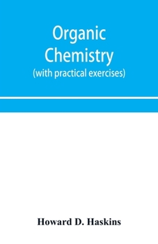 Paperback Organic chemistry, including certain portions of physical chemistry for medical, pharmaceutical, and biological students (with practical exercises) Book