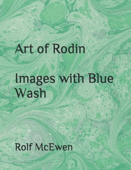 Art of Rodin Images with Blue Wash