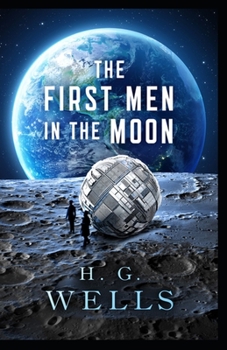 Paperback First Men in the Moon: Illustrated Edition Book