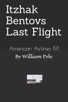 Paperback Itzhak Bentovs Last Flight: American Airlines 191 Book