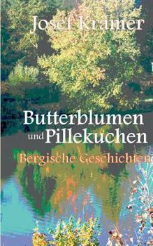 Paperback Butterblumen und Pillekuchen: Bergische Geschichten [German] Book