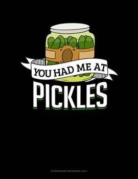Paperback You Had Me at Pickles: Storyboard Notebook 1.85:1 Book
