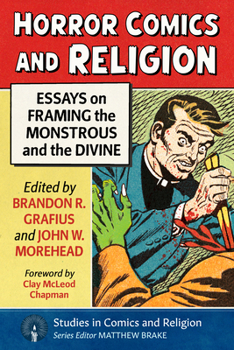 Paperback Horror Comics and Religion: Essays on Framing the Monstrous and the Divine Book