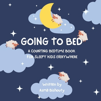 Paperback Going to bed: A counting bedtime book for sleepy kids everywhere Book