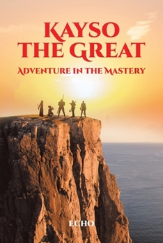 Paperback Kayso The Great: Adventure in the Mastery Book